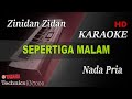 SEPERTIGA MALAM - ZINIDIN ZIDAN || KARAOKE