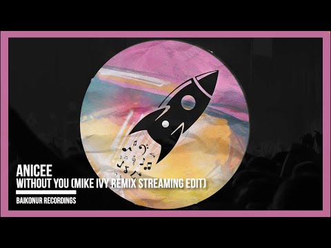 Anicee - Without You (Mike Ivy Remix Streaming Edit)