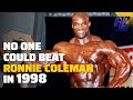 NO ONE could Beat RONNIE COLEMAN in 1998!!!