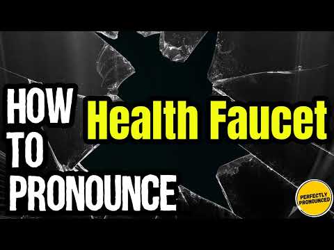 How To Pronounce Health Faucet? (CORRECTLY) Meaning & Pronunciation