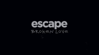 Kadr z teledysku Broken Love tekst piosenki Escape