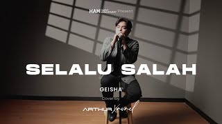 Download lagu SELALU SALAH - GEISHA | LIVE COVER ARTHUR XAVAEL mp3