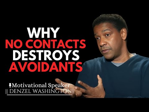 WHY AVOIDANTS ARE ADDICTED TO YOU AFTER NO CONTACT | DENZEL WASHINGTON MOTIVATIONAL SPEECH