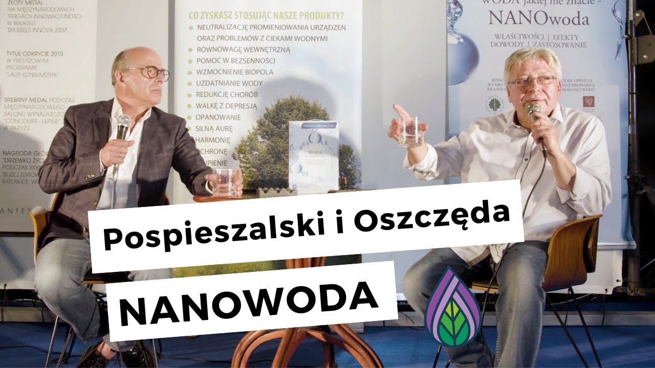 Jan Pospieszalski and Zdzisław Oszczęda - it is worth talking about nanowater. What is plasma water?