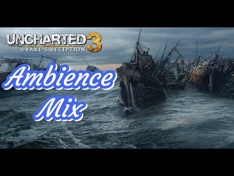 Uncharted 3 | Ambience Mix