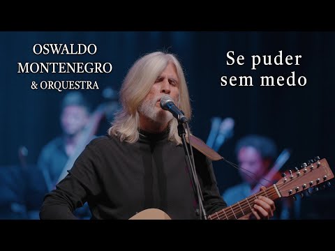 Se puder sem medo | Oswaldo Montenegro & Orquestra