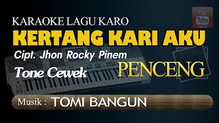 Download lagu Karaoke Lagu Karo  Kertang Kari Aku Musik Penceng Tone Cewek mp3