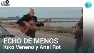 Kiko Veneno y Ariel Rot cantan "Echo de Menos" - Un país para escucharlo - RTVE.es
