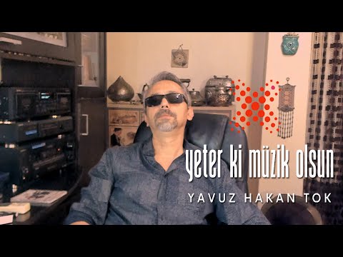 Yavuz Hakan Tok - Yeter ki Müzik Olsun