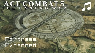 &quot;Fortress&quot; (Extended) - Ace Combat 5