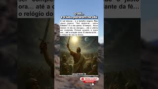 Josué orou… e o dia se estendeu – Josué 10:12-14
