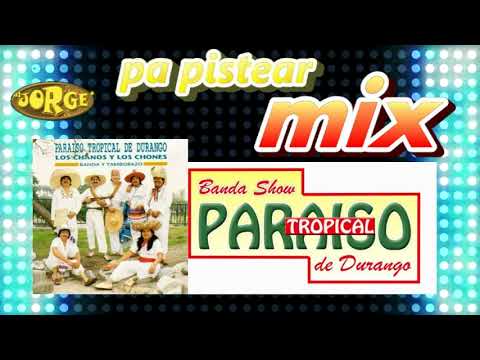Paraiso Tropical de Durango - Mix Puras Pa Pistear