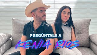 Pregúntale a Kenia Ríos -  El Diario de El Komander