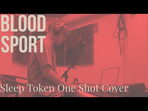 Blood Sport by Sleep Token (ONE-SHOT Cover)