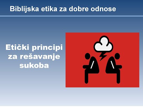 Biblija uči 022 - ETIČKI PRINCIPI ZA REŠAVANJE SUKOBA - MIRNA SAVEST PRED DRUGI HRISTOV DOLAZAK