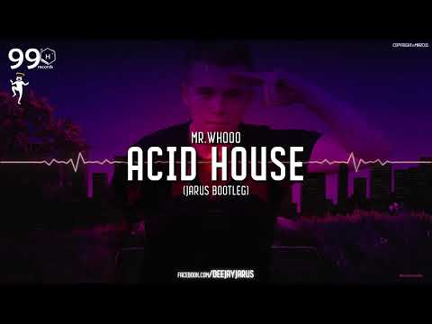Mr.Whooo - Acid House (JARUS Bootleg)