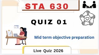 STA630 live quiz#1 |Quiz 1|STA 630| recent quiz 2026 imp.  repeated mcqs 💯 correct solution MIDS