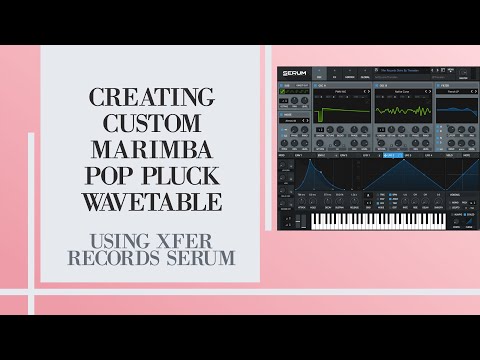 Make Custom Pop Pluck Wavetable - Xfer Serum (2020) - Music Production hacks W/ FuzzCulture (Ep.18)