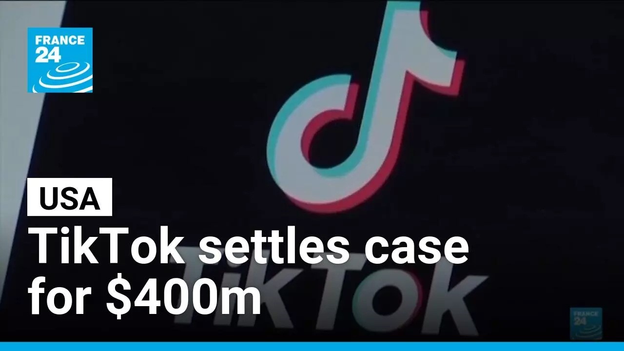 TikTok settles children's privacy case with $400 million payment • FRANCE 24 English