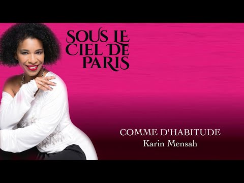 Karin Mensah - Comme d'Habitude (My Way) - Sous Le Ciel De Paris