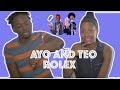 Ayo & Teo - Rolex (Reaction) Ayo & Teo - Rolex (Reaction)