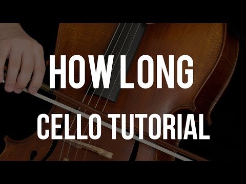 How to play How Long on Cello