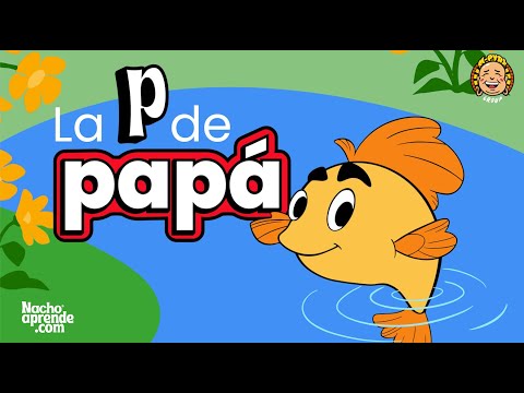 Cantemos la canción de la P | La p de papá | Nacho Aprende