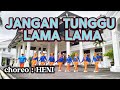JANGAN TUNGGU LAMA LAMA Choreo HENI Senam Kreasi Terbaru Fitness Dance