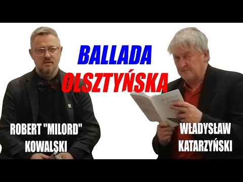 BALLADA OLSZTYŃSKA - ROBERT MILORD KOWALSKI  - ANDRZEJ BRZOZOWSKI & WŁADYSŁAW KATARZYŃSKI