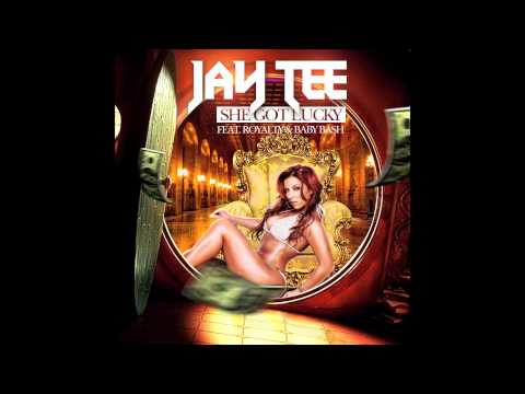 JAY TEE - SHE GOT LUCKY feat. ROYALTY & BABY BASH (AUDIO)
