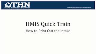 HMIS Quick Train: How to Print Out the HMIS Intake