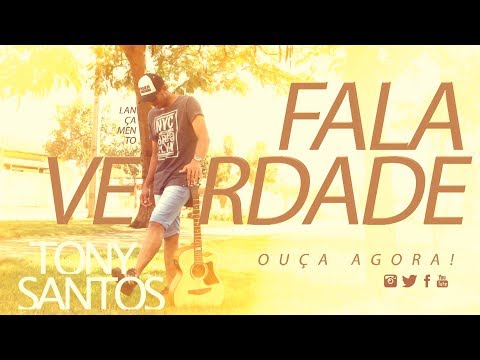 Fala A Verdade - Tony Santos
