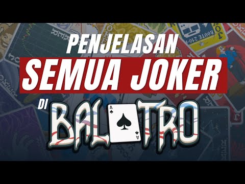 Penjelasan Semua Joker di Balatro (Bahasa Indonesia) | Balatro
