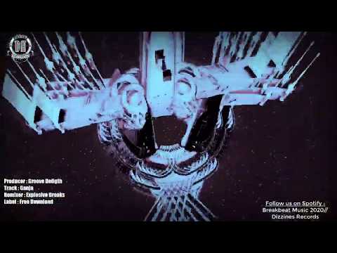 Breakbeat 2020 // Groove Deligth - Ganja (Explosive Breaks Mix) [Free Download]