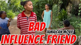 BAD INFLUENCE FRIEND //NEW JAMAICAN MOVIE//#viral