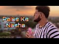 PAISE KA NASHA RITOMUSIC