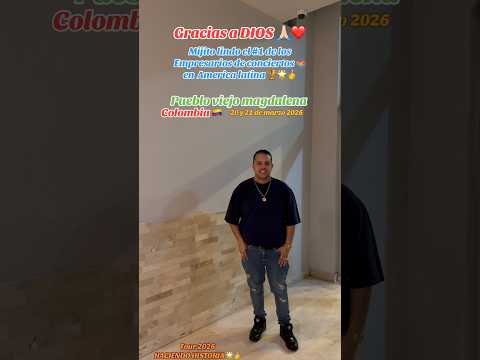 Mijito lindo el #1 de los Empresarios de conciertos  cumpleaños de Pueblo viejo magdalena 2026