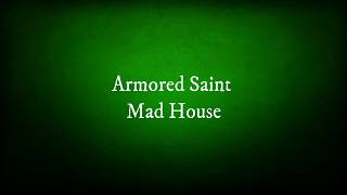 Armored Saint - Mad House (lyrics)