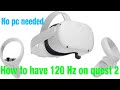 How To Have 120 Hz On Oculus Quest 2