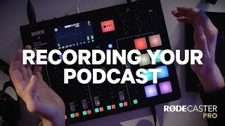 11 RØDECaster Pro Features - Recording your Podcast