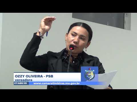 SESSÃO DIA 07/04/2025 – I PRONUNCIAMENTO DA VEREADORA OZZY OLIVEIRA