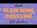 Lloyd Feat Teddy Riley Slow Wine Bass Line 8D AUDIO