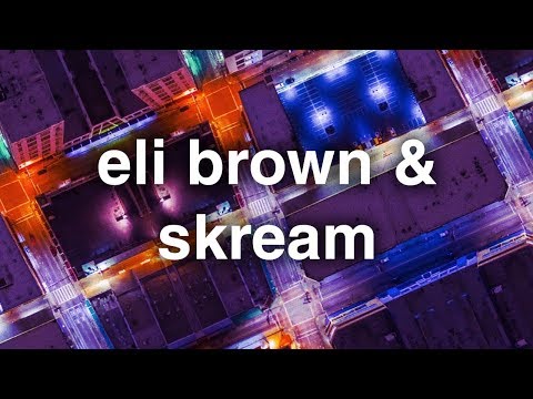 Eli Brown & Skream - Lagos