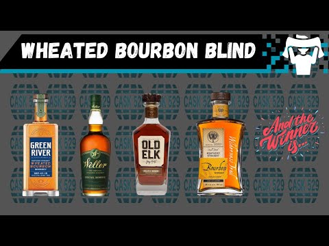 Wheated Bourbon Blind Review - Green River, Old Elk, Weller & Wilderness Trail