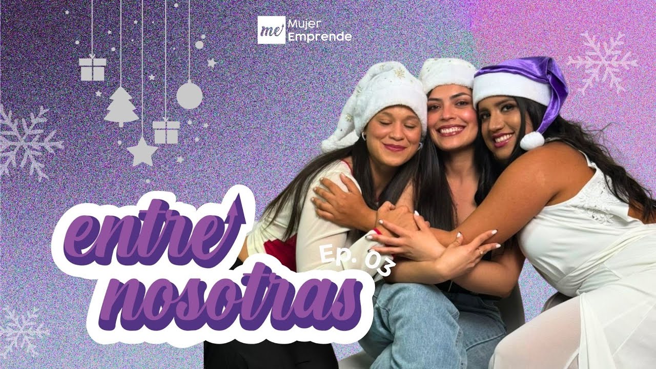 Navidad Entre Nosotras: Tradiciones, Polémicas y Solidaridad | Episodio 03