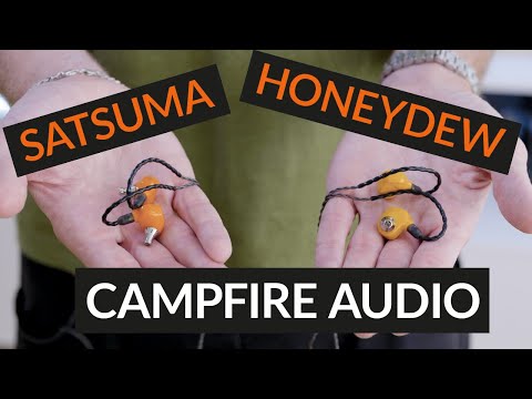 Campfire Audio Satsuma & Honeydew Earphone Review