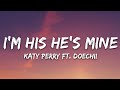 Katy Perry I M HIS HE S MINE Lyrics Ft Doechii