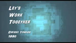 Let&#39;s Work Together - Dwight Yoakam - 1990