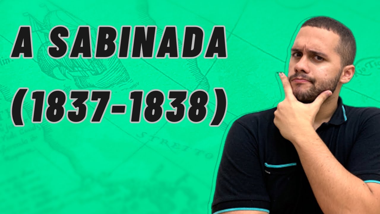 SAIBA TUDO SOBRE A SABINADA (1837-1838) - SOS História {Prof.Pedro Riccioppo}