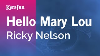 Hello Mary Lou - Ricky Nelson | Karaoke Version | KaraFun
